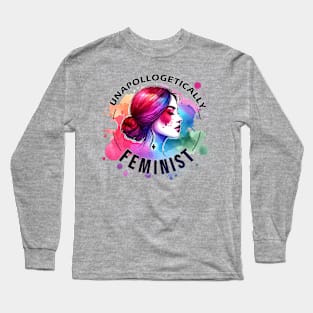 Unapologetically Feminist Long Sleeve T-Shirt